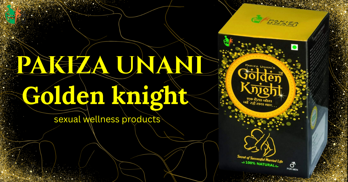 Pakiza Unani Golden Knight herbal medicine for long lasting in bed, boosts stamina, vitality, and male sexual wellness.